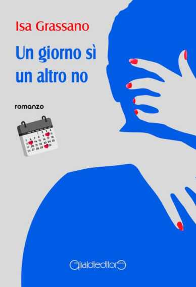 Isa Grassano e il suo libro d’esordio “Un giorno sì un altro no”