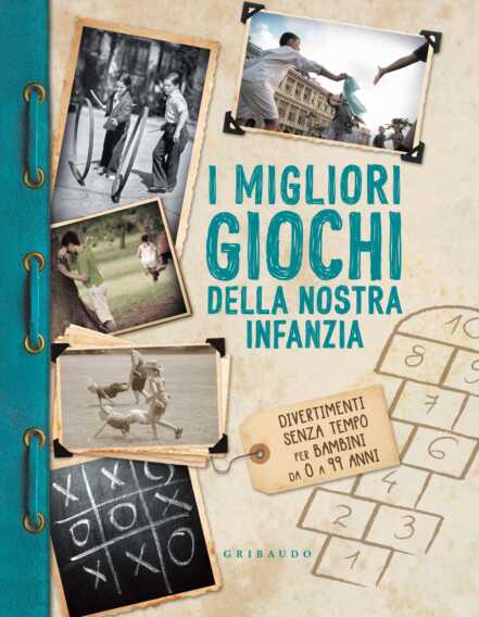 In un libro i migliori giochi della nostra infanzia: in edicola con il nostro quotidiano