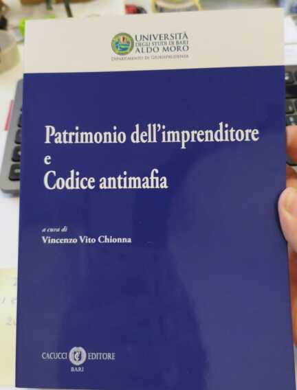 “Patrimonio dell’imprenditore e codice antimafia”: il nuovo libro di Vincenzo Vito Chionna